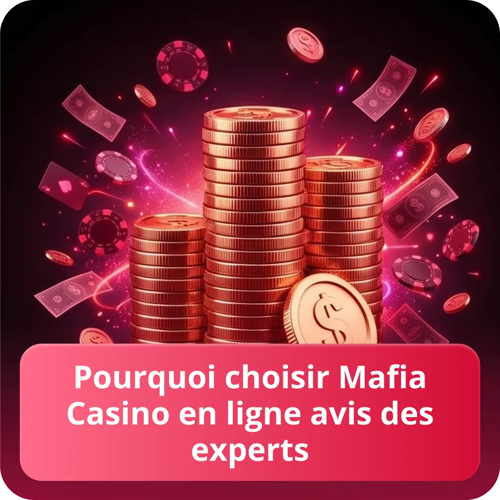 Pourquoi choisir Mafia Casino en ligne avis des experts